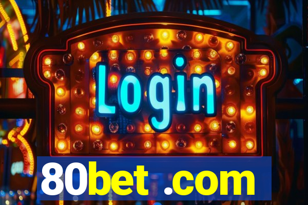 80bet .com